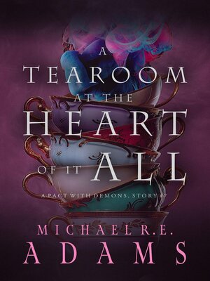 cover image of A Tearoom at the Heart of It All (A Pact with Demons, Story #7)